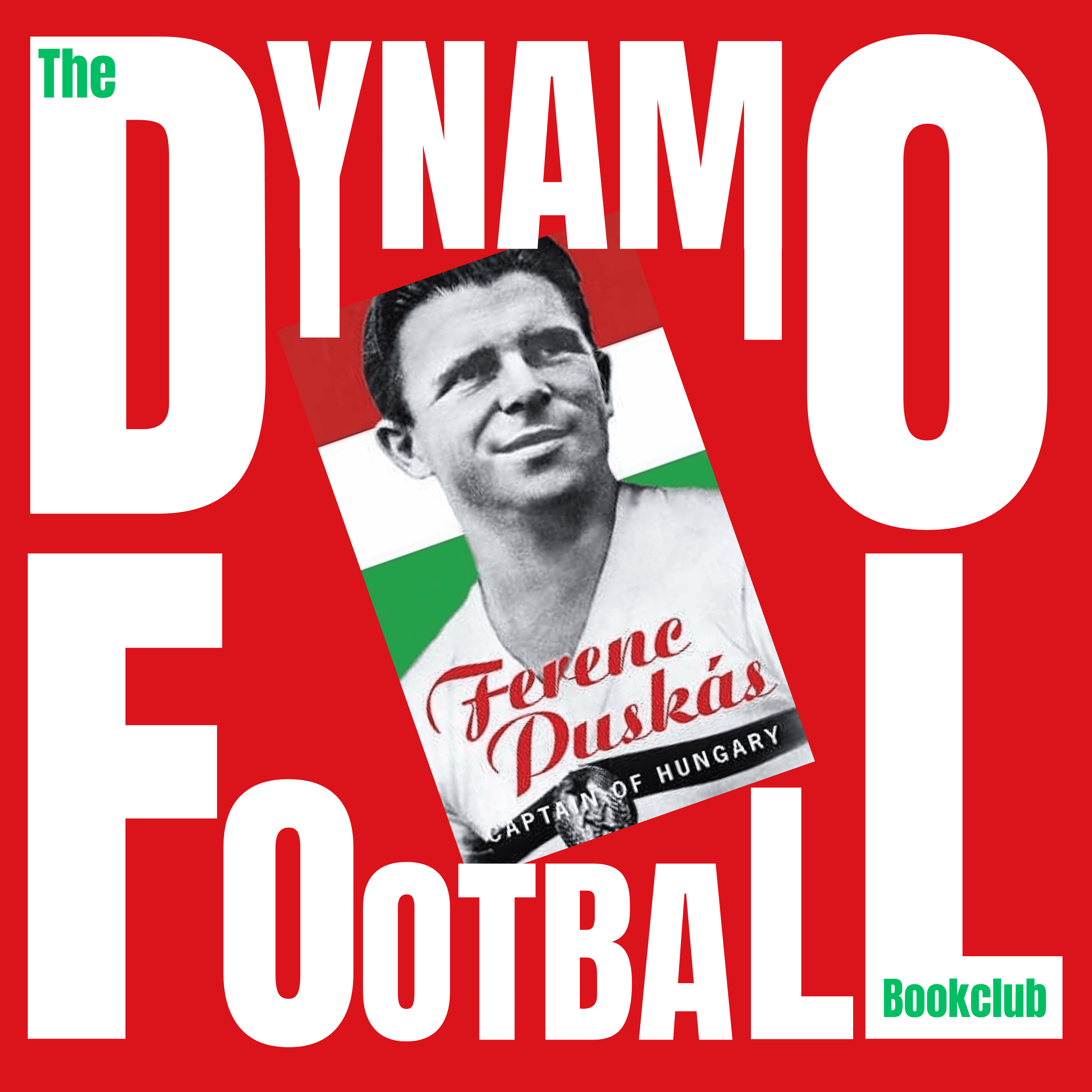 Episode 26: Ferenc Puskás - Captain of Hungary