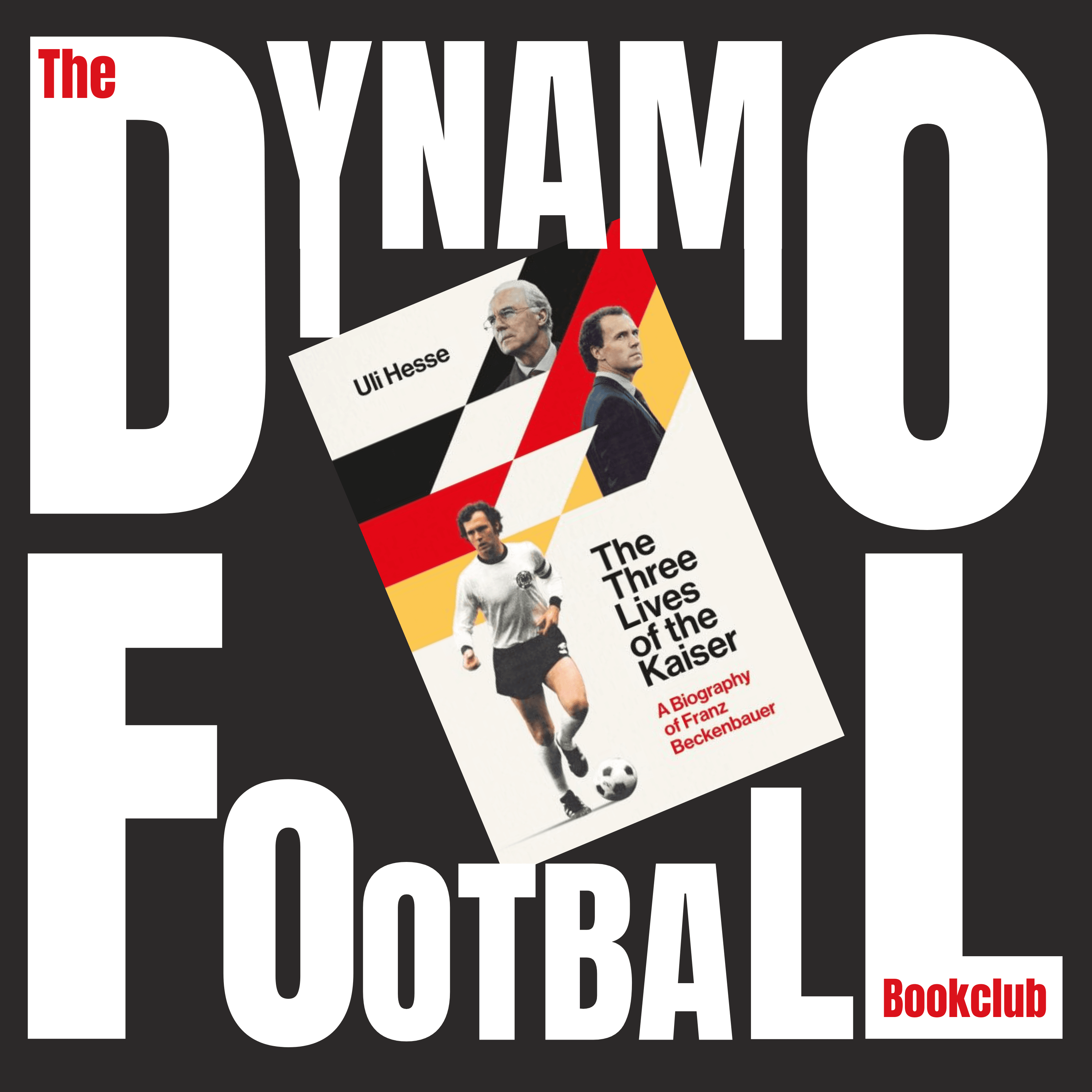 Episode 38: The Three Lives of the Kaiser - the Franz Beckenbauer Biography by Ali Hesse