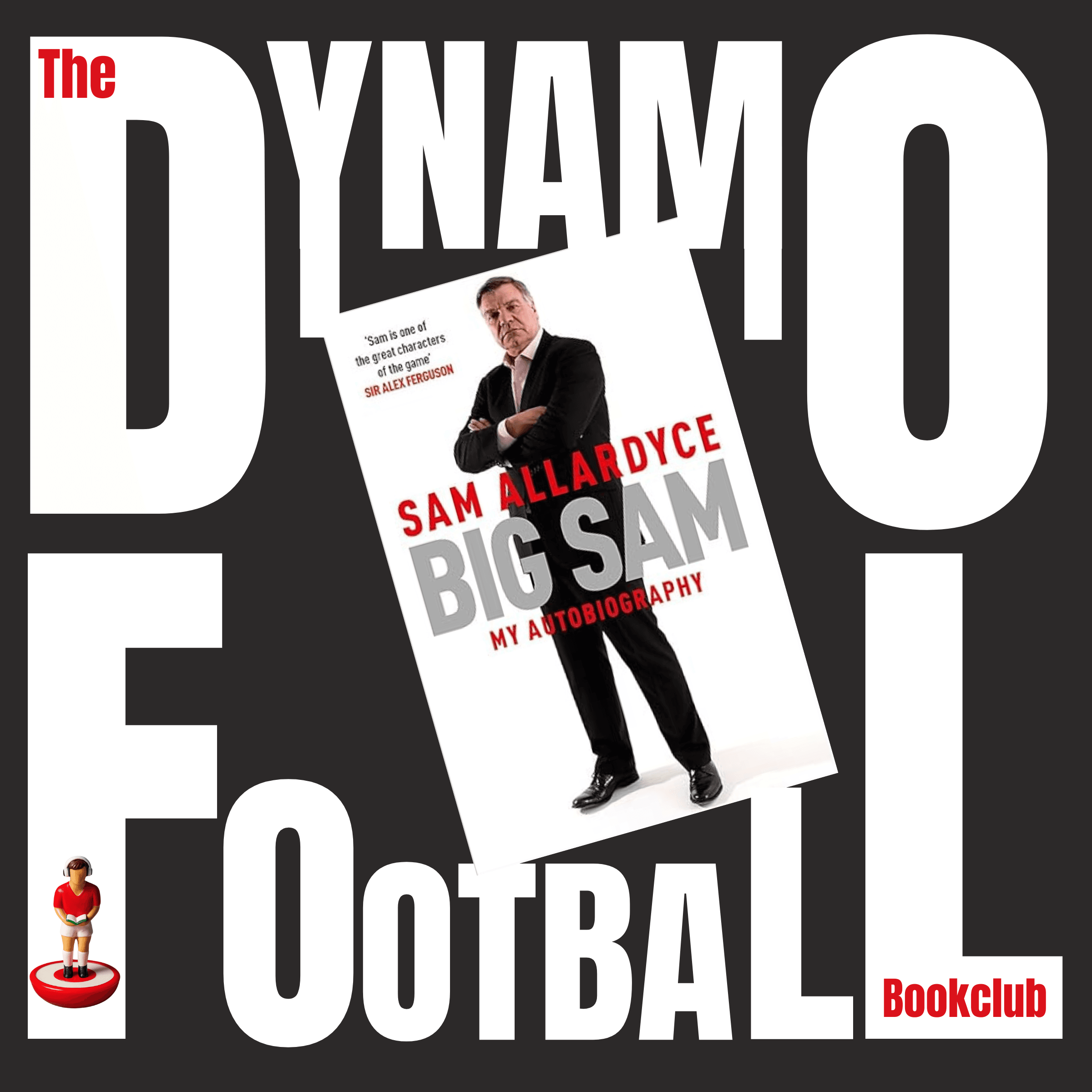 Episode 52: Sam Allardyce - Big Sam, My Autobiography