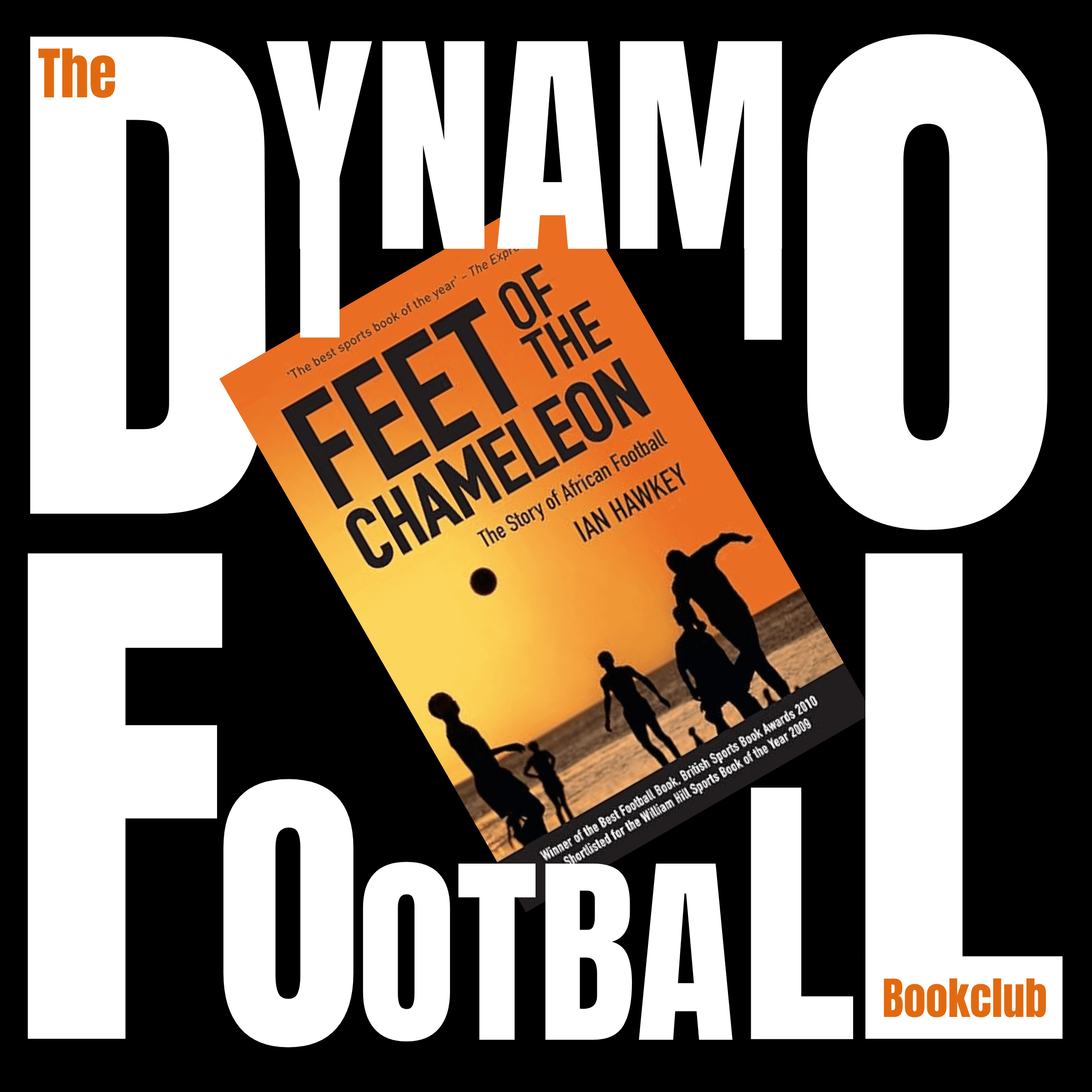 Episode 42: The Feet of the Chameleon - The Story of African Football by Ian Hawkey