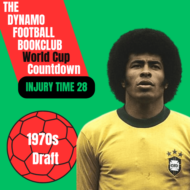 Injury Time 28: The 1970s World Cup Draft