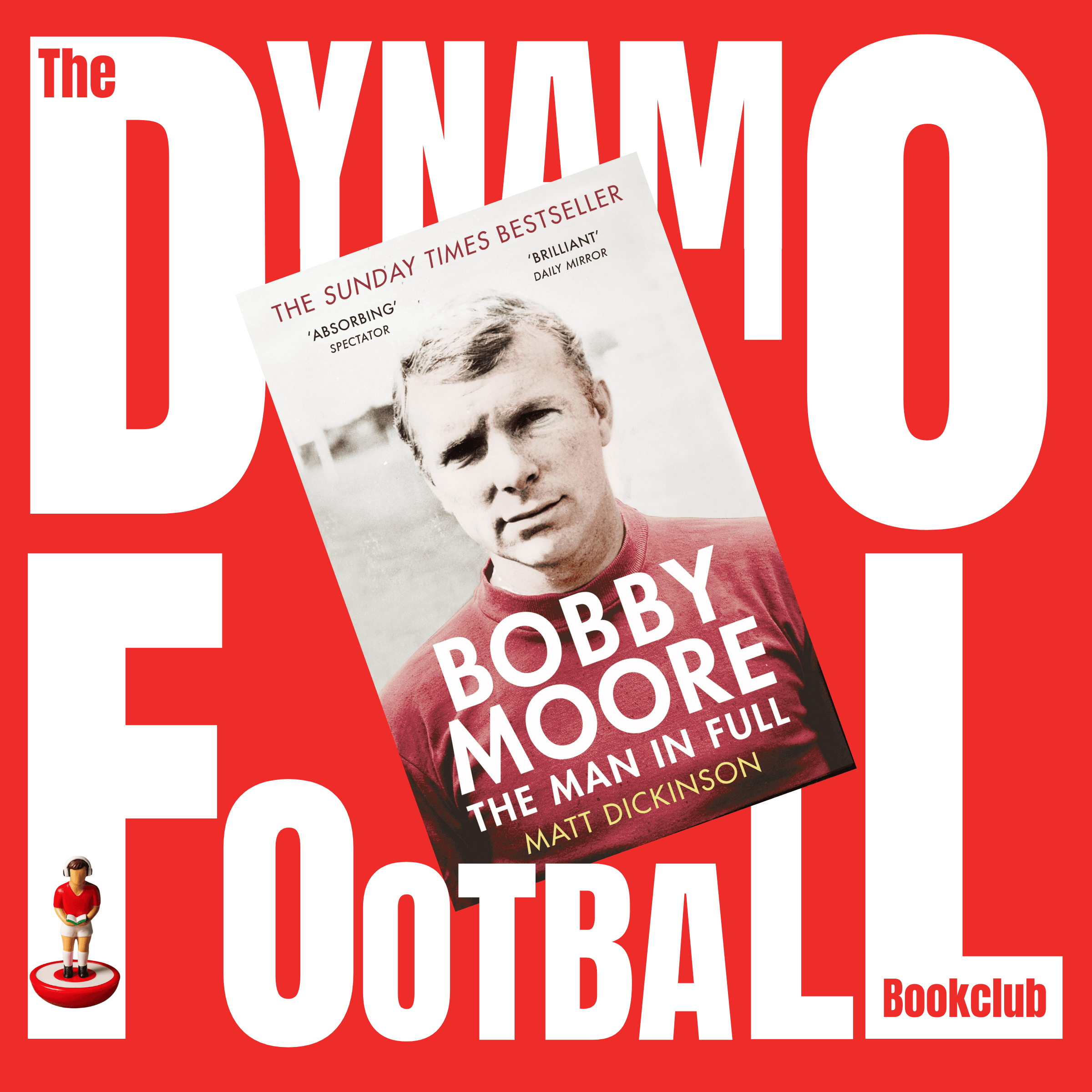 Episode 57: Bobby More - The Man in Full by Matt Dickinson