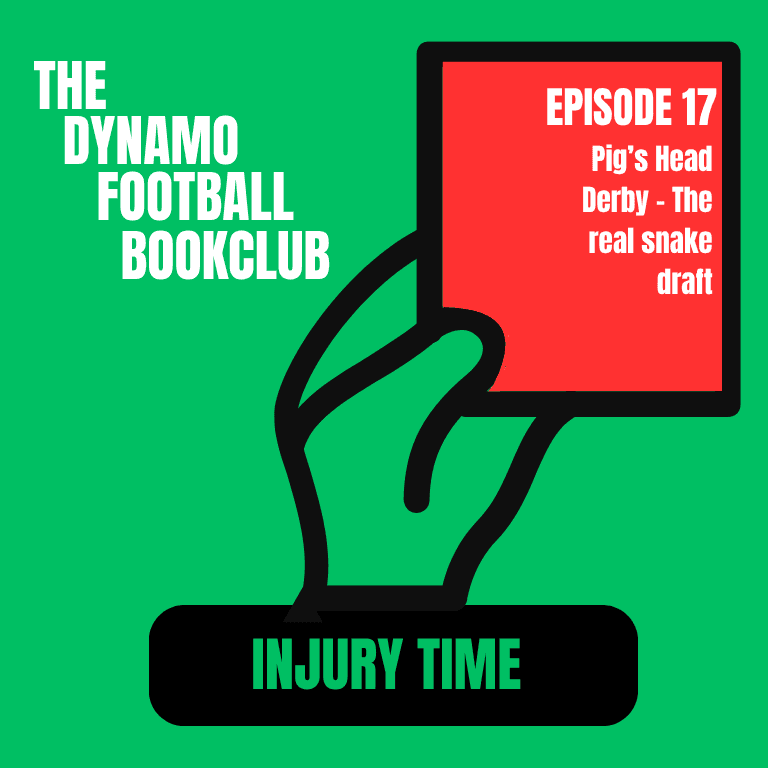 Injury Time 17: Pig's Head Derby - The real snake draft